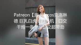 Patreon【浵卡】cos克洛琳德 巨乳白虎，打飞机，口交干炮一条龙，足交超带劲